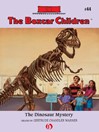The Dinosaur Mystery (eBook): Boxcar Children Series, Book 44